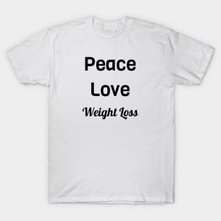 Peace Love Weight Loss T-Shirt